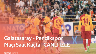 Galatasaray - Pendikspor Maçı Saat Kaçta | CANLI İZLE